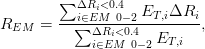         &sum;
          &Delta;Ri <0.4  ET,i&Delta;Ri
REM  =  --i&sum;&isin;EM&Delta;Ri0<&minus;02.4--------,
             i&isin;EM  0&minus;2ET,i
      