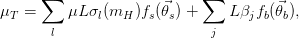       &sum;                ⃗    &sum;         ⃗
&mu;T  =     &mu;L &sigma;l(mH  )fs(θs) +     L&beta;jfb(θb),
        l                    j
      