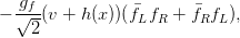 &minus;  g&radic;f-(v + h(x))(�f f  + f�f  ),
    2             L R    R  L
