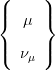                                                  (      )
                                                 |{   &mu;  |}

                                                 |(  &nu; &mu; |)